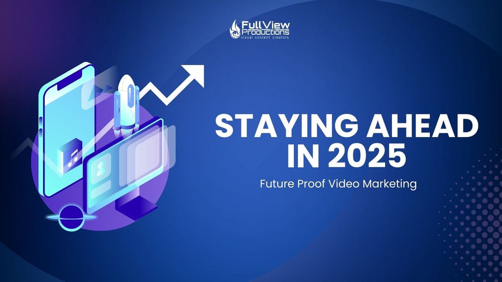 2025 Video Marketing Trends Blog Cover Imae Full View Productions